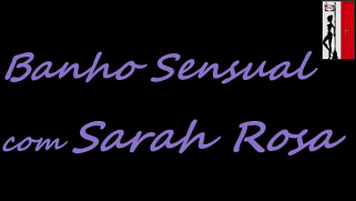 [Hot, Sensual Com Sarah, Sex] Banho Sensual Com Sarah Rosa
